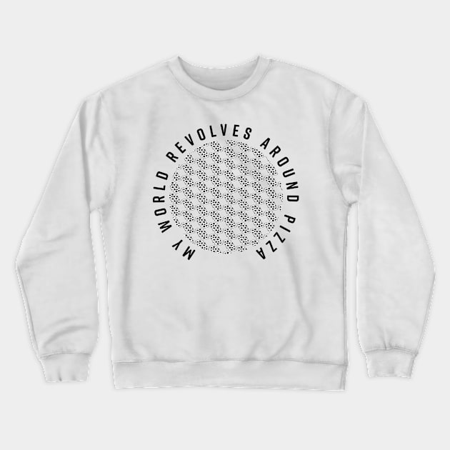 Pizza is Life Crewneck Sweatshirt by Kings83